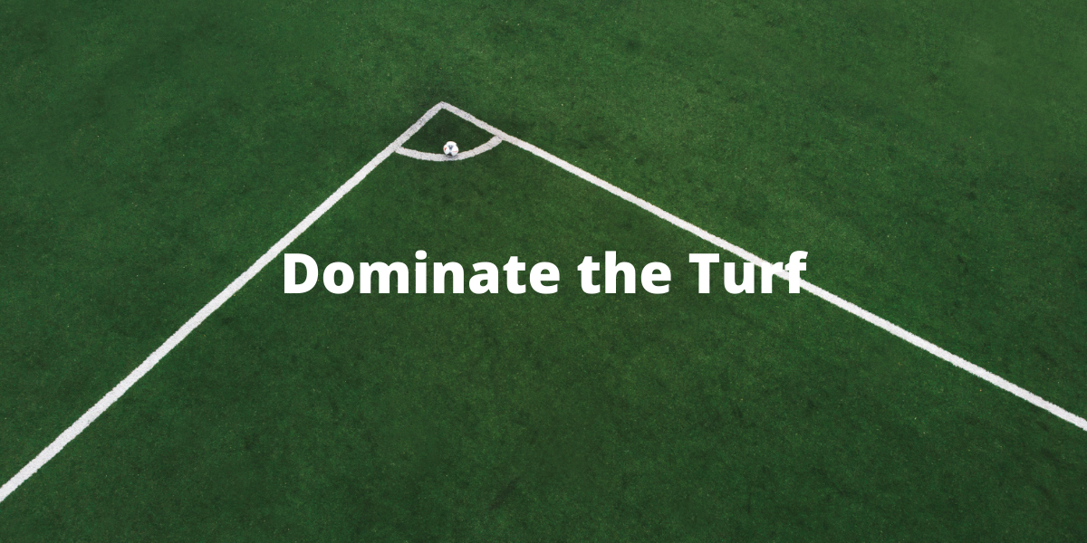Dominate the Turf